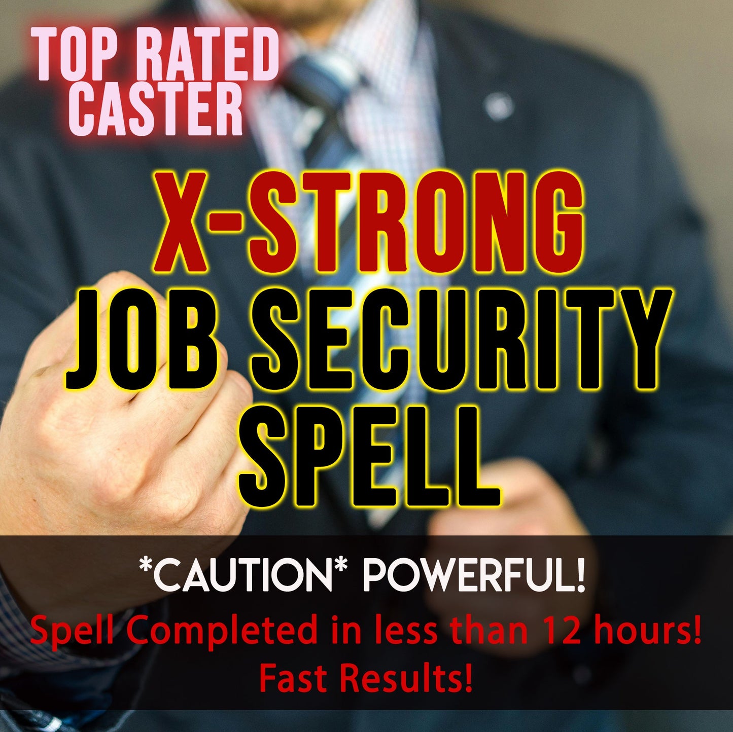 Person in a suit with text overlay about a 'X-Strong Job Security Spell'.