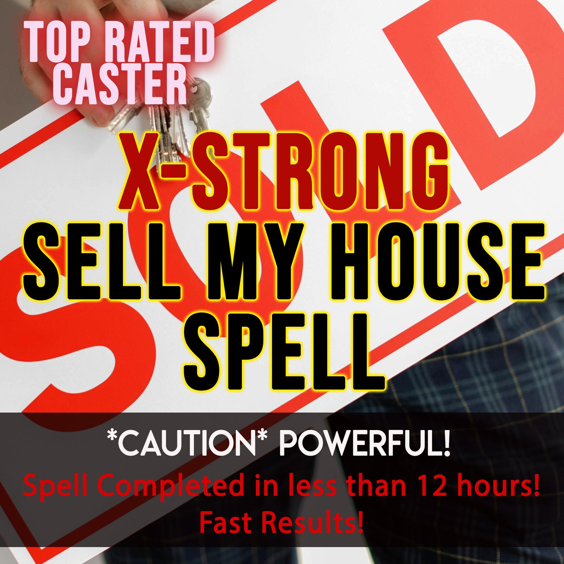 Person holding a 'SOLD' sign with text about a 'X-Strong Sell My House Spell'.