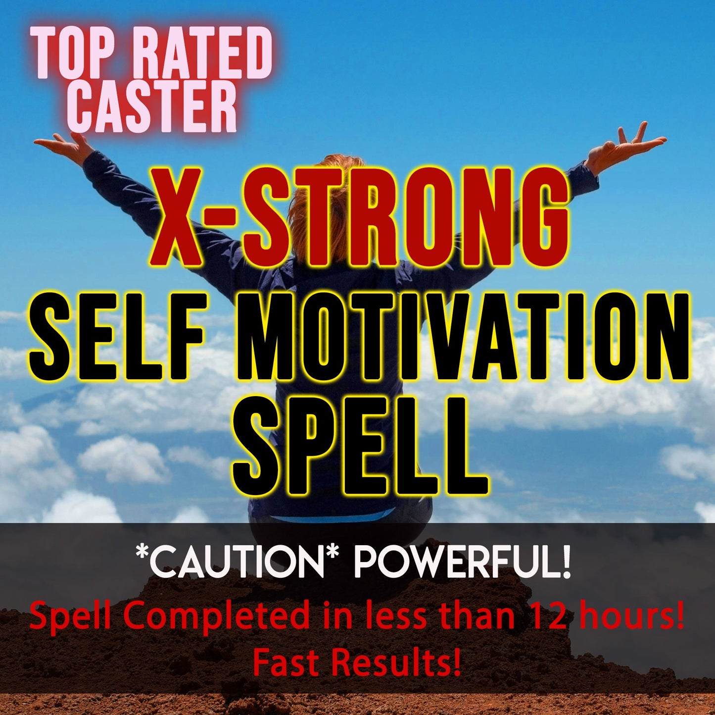 Person with arms outstretched against a blue sky with clouds, promoting a 'X-Strong Self Motivation Spell'.
